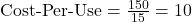  \text{Cost-Per-Use} = \frac{150}{15} = 10 