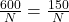  \frac{600}{N} = \frac{150}{N} 